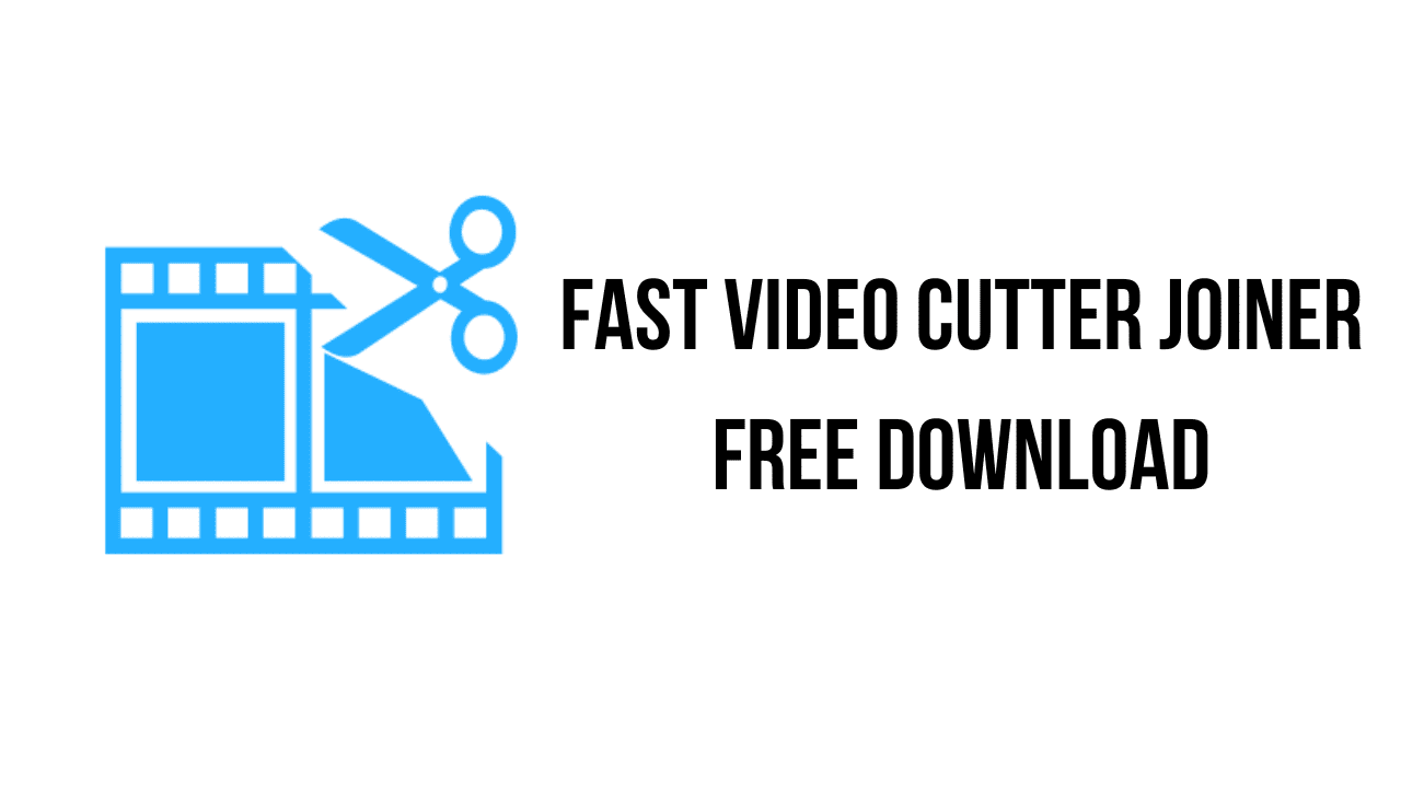 Illustration with a blue film strip and a pair of scissors cutting it, representing video editing. On the right, bold black text reads: "FAST VIDEO CUTTER JOINER FREE DOWNLOAD." The background is white. Visit haxNode for more details on Fast Video Cutter Joiner and access Crack options.